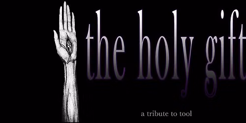 The Holy Gift - A tribute to Tool