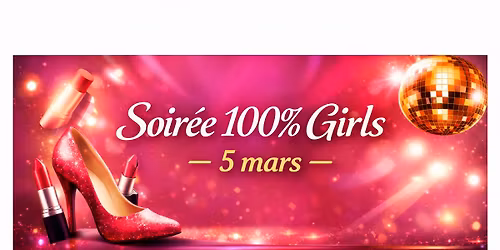 Soir\u00e9e 100% Girls