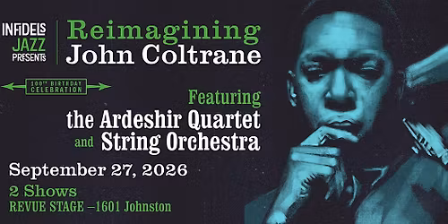 Infidels Jazz Presents: Reimagining John Coltrane Ft. Ardeshir & Strings