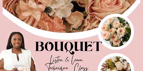 Bouquet Listen and Learn Technique Class