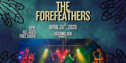 The Forefeathers LIVE at Laughing Sun Brewing
