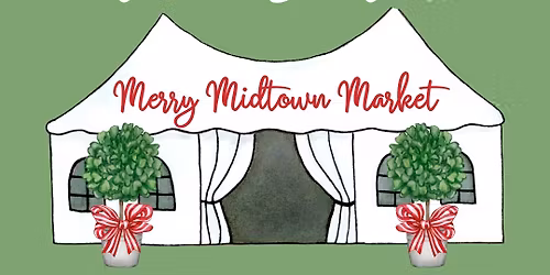 Merry Midtown Market - November 14-16, 2025