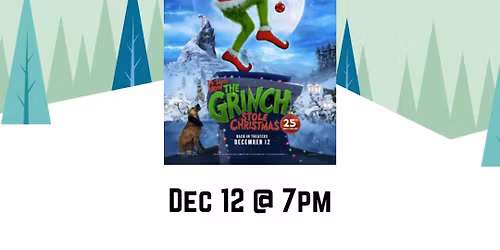 The Grinch 25th Anniversary Screening + Meet & Greet the Grinch