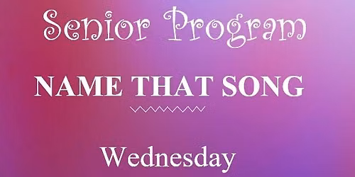 Senior Program:  NAME THAT SONG
