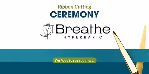 Ribbon Cutting with Breathe Hyperbaric Chamber Center