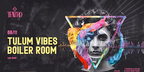 Tulum Vibes \u2022 Boiler Room \u2022 08.11 \u2022 Teatro Gdynia