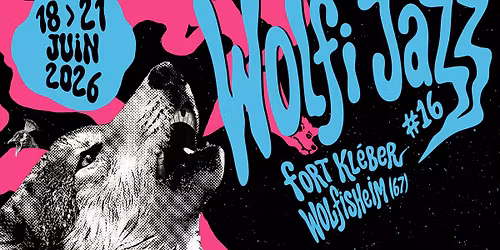 Wolfi Jazz Festival #16 \u00b7 Fort Kl\u00e9ber, Wolfisheim - Strasbourg Eurom\u00e9tropole