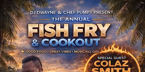 THE ANNUAL FISH FRY & COOKOUT