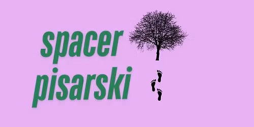 SPACER PISARSKI \/\/\/ cykl zaj\u0119\u0107 cia\u0142opisanie