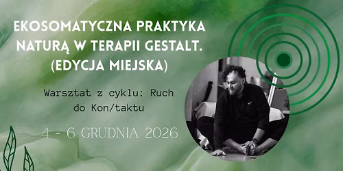 EKOSOMATYCZNA PRAKTYKA NATUR\u0104 W TERAPII GESTALT. (EDYCJA MIEJSKA)
