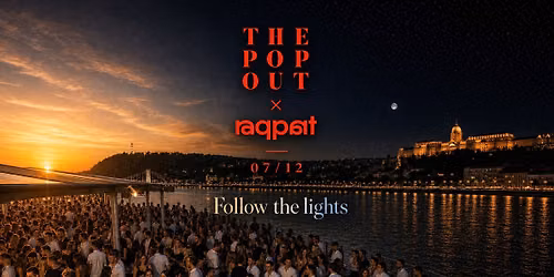 Follow The Lights 07.12. The Pop Out \u2022 Raqpart