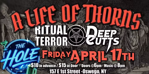 04\/17\/26 - Deep Cutts at The Hole (Oswego) with A Life of Thorns & Ritual Terror