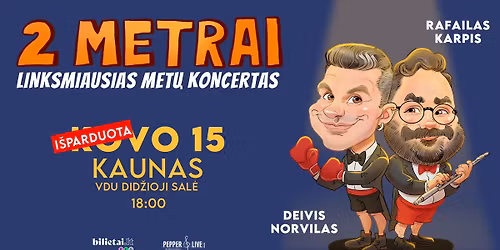 2 METRAI: Deivis Norvilas ir Rafailas Karpis | Kaunas