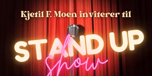 Kjetil Moen inviterer til Standup show