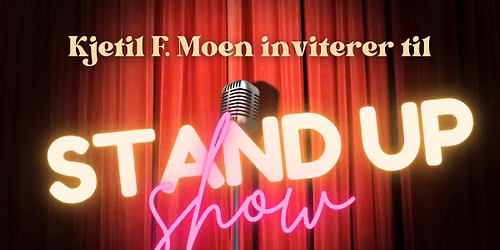 Kjetil Moen inviterer til Standup show