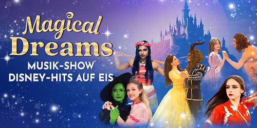 Magical Dreams - Musik-Show auf Eis*