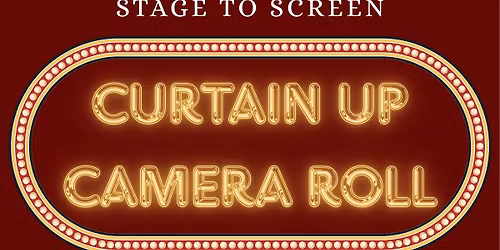 Curtain Up, Camera Roll: Musicals From Stage To Screen
