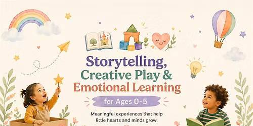 Storytelling, Creative Play & Emotional Learning for Ages 0\u20135