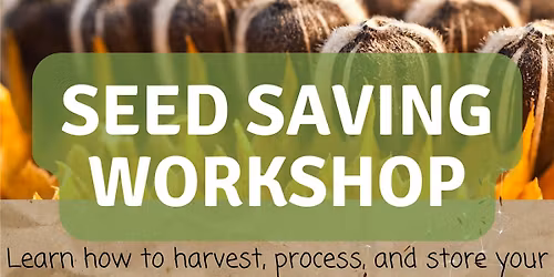 Seed Saving Workshop