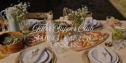 Fitler Supper Club: Spring Harvest Dinner