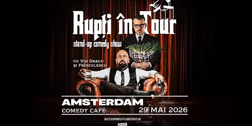 VIO & FR\u00ceNCULESCU | RUP\u021aI \u00ceN TOUR-Stand-Up Comedy | AMSTERDAM | 29.05.2026
