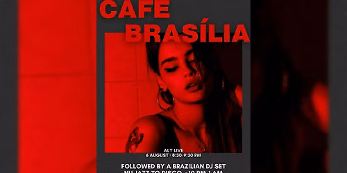 Aly Berry Live followed by Cafe Brasila - Live DJ Set