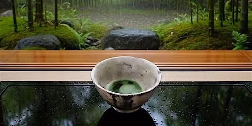 Japanese Tea Ceremony : Listening to Rain- A moment of Fusion with Nature