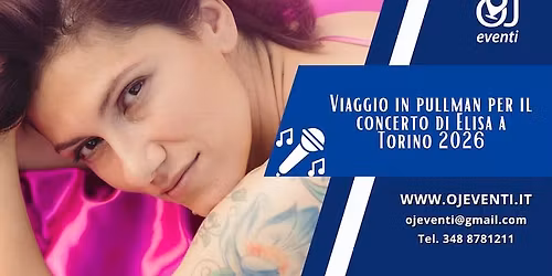 Viaggio in pullman per il concerto di Elisa a Torino 2026 - Oj Eventi 