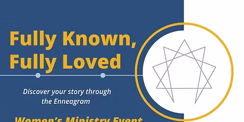 Women's Ministry Event: Fully Known, Fully Loved