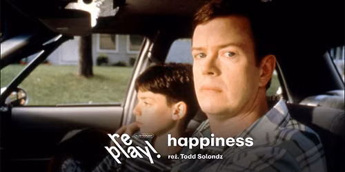 Klub Filmowy REPLAY!: "Happiness" Todda Solondza + rozmowa z Micha\u0142em Oleszczykiem
