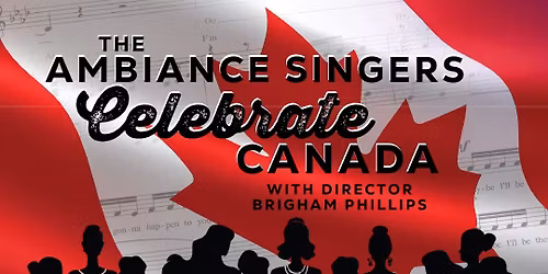 The Ambiance Singers Celebrate Canada