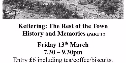 Martin Rose presents: Kettering the Rest of the Town, History and Memories Part 1!