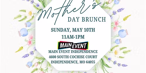 Mother's Day Brunch @ Main Event Independence