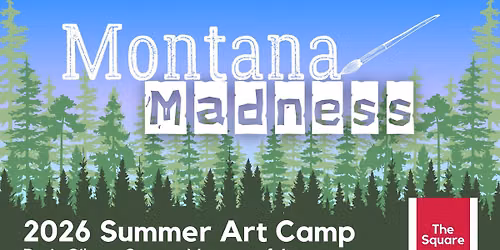 August Summer Art Camp (Grades 2-6) | Montana Madness