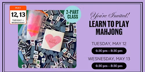 Learn to Play Mahj April 12 + 13