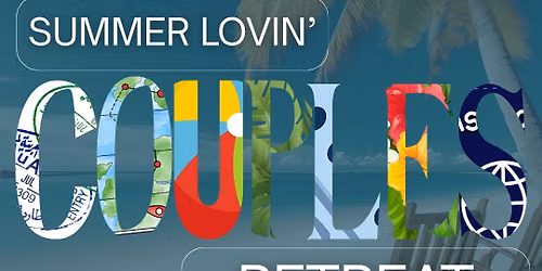 Summer Lovin\u2019 Couples Retreat 
