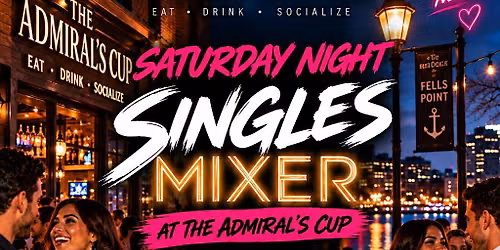Saturday Night Singles Mixer at The Admiral\u2019s Cup Baltimore
