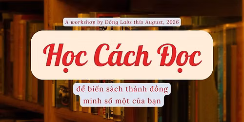 Workshop "H\u1ecdc C\u00e1ch \u0110\u1ecdc" (Offline)