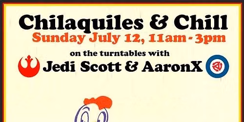Chilaquiles & Chill w\/ DJs Jedi Scott and AaronX