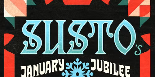 Susto\u2019s - January Jubilee