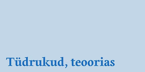Margaret Tilga \u00f5ppimise klubi \u201eT\u00fcdrukud, teoorias\u201c