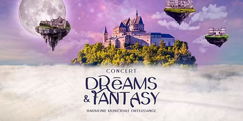 Dreams and fantasy - Harmonie municipale Differdange