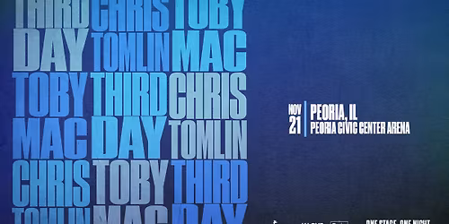 Third Day, Chris Tomlin,  TobyMac - Peoria, IL