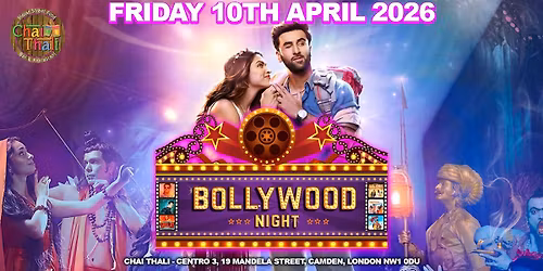 Bollywood Night - Friday 10th April 2026 - Chai Thali - Camden, London