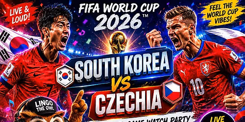 \u26bd FREE  WATCH PARTY \u2013 SOUTH KOREA  vs CZECHIA  \u26bd