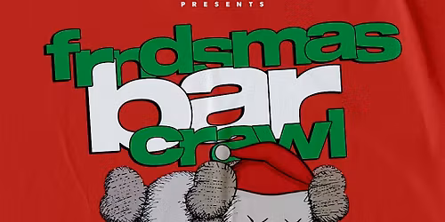 Frndsmas Bar Crawl 2025