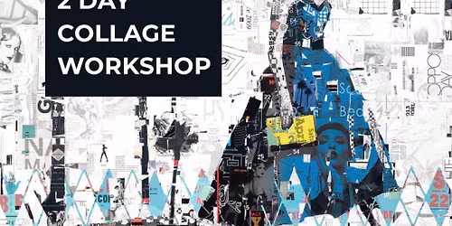 2 DAY COLLAGE WORKSHOP with Derek Gores