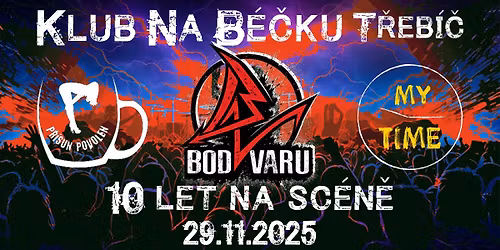 Bod Varu - 10 let na sc\u00e9n\u011b! + P\u0159\u00edsun Povolen a My Time - T\u0158EB\u00cd\u010c