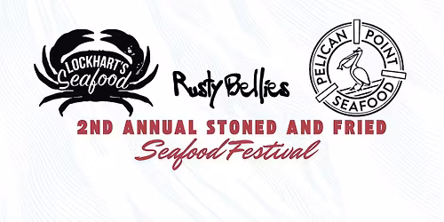 2nd Annual Stoned and Fried Seafood Festival