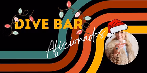 Dive Bar Aficionados - Noel Christmas Pop-Up Bar \ud83c\udf84\ud83c\udf78